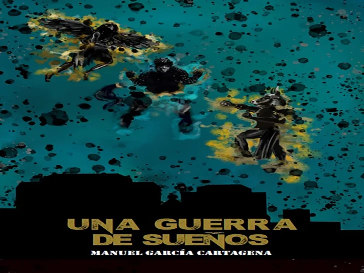 Manuel García Cartagena: Una guerra de sueños… Orillas y núcleos de una historia (1)