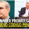 Escarbando: El presidente Luis Abinader promulgó el nuevo Código Penal