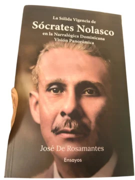 Valoración crítica del ensayo “La sólida vigencia de Sócrates Nolasco en la narratología dominicana: visión panorámica”