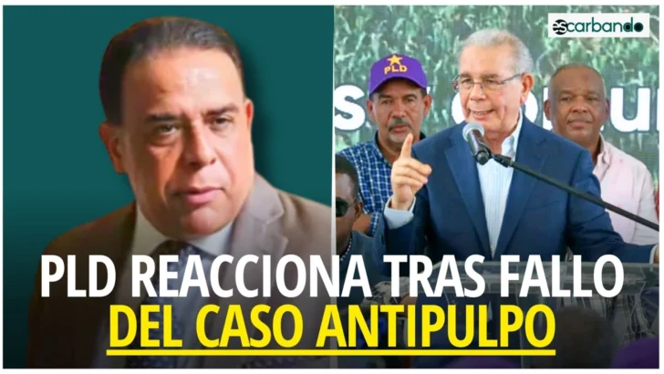 Escarbando: Caso Antipulpo: PLD acusa al Ministerio Público de actuar con “ensañamiento”