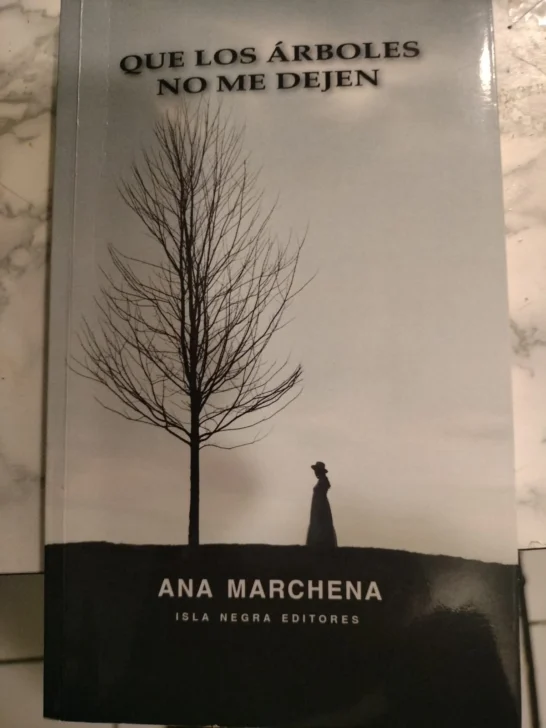 'Que los árboles no me dejen', poemario de Ana Marchena