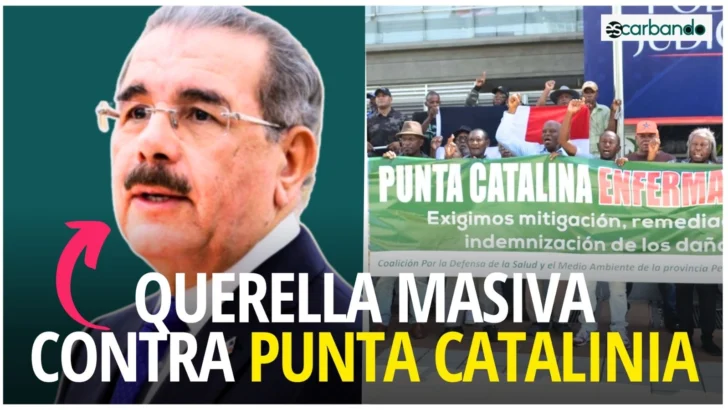 Escarbando: Cientos de personas se aquerellan contra expresidente, dos ministros  y empresa constructora de Punta Catalina