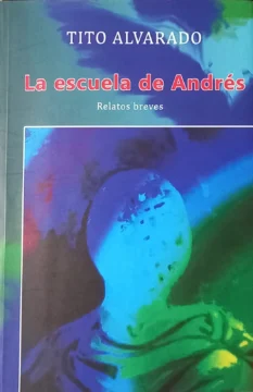 “La escuela de Andrés”. Antihéroes y poetas
