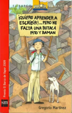 “¡Quiero aprender a escribir! … Pero me falta una butaca. Pito y Baman”, de Miguel Gregorio Martínez “¡Quiero aprender a escribir! … Pero me falta una butaca. Pito y Baman”, de Miguel Gregorio Martínez