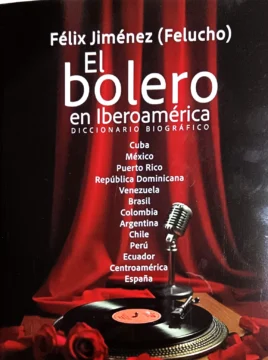 El Bolero en Iberoamérica, el título más reciente de Felucho