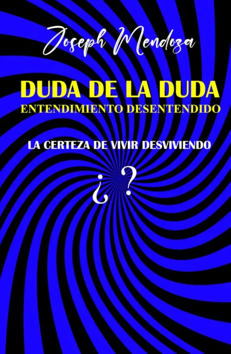 Hermenéutica de la filosofía, la literatura y del sujeto creador: El caso de la obra 'Duda de la duda', de Joseph Mendoza