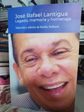 Un hombre y un libro para la historia: 'José Rafael Lantigua. Legado, memoria y homenaje'