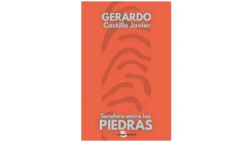 “Sendero entre las piedras”, de Gerardo Castillo Javier (IV)