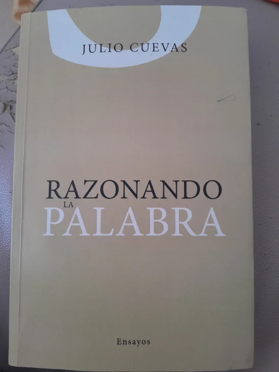 “Razonando la palabra” de Julio Cuevas