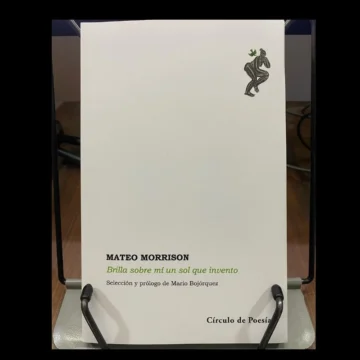  “Brilla sobre mí un sol que invento”, de Mateo Morrison.
