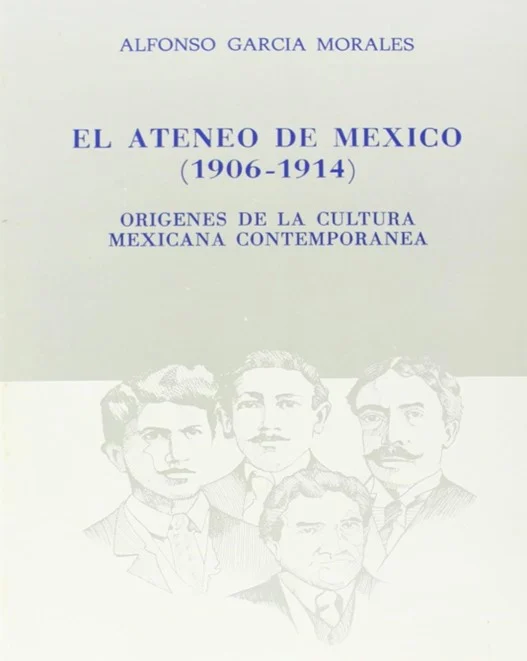 Facsimil-de-la-obra-El-Ateneo-de-Mexico-1906-1914.-Origenes-de-la-Cultura-Mexicana-Contemporanea-de-Alfonso-Garcia-Morales