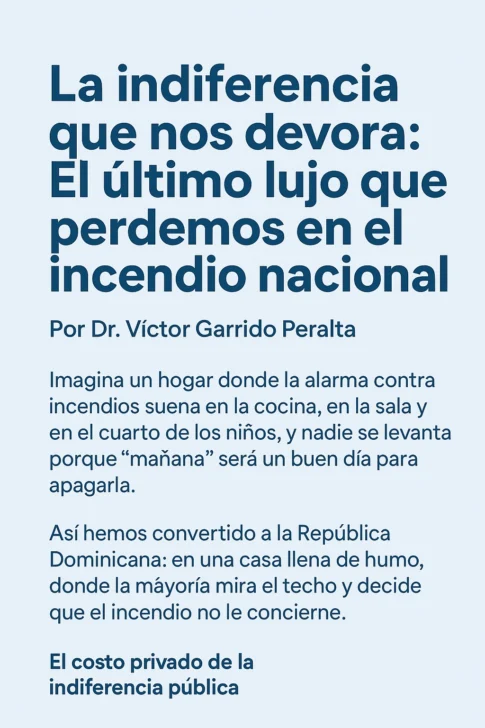 La indiferencia que nos devora: El último lujo que perdemos en el incendio nacional La indiferencia que nos devora: El último lujo que perdemos en el incendio nacional