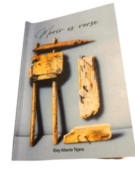 Morir es verse: revelación y despojo en la poética de Eloy Alberto Tejera