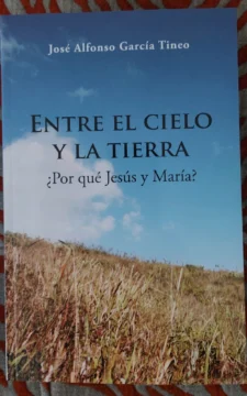 José Alfonso García Tineo pone a circular “Entre el Cielo y La Tierra”