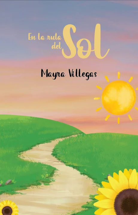 Valoración crítica de “En la ruta del sol”, de Mayra Villegas