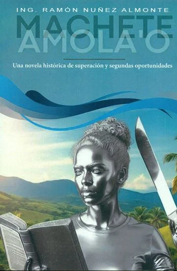 'Machete amola’o': memoria y supervivencia en la novela de Ramón Núñez Almonte