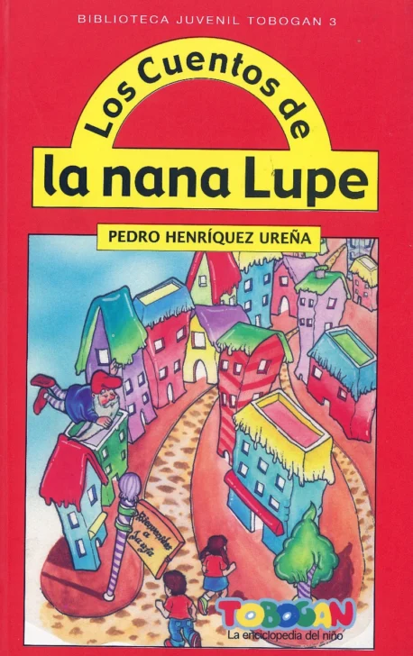“Los cuentos de la nana Lupe”, de Pedro Henríquez Ureña “Los cuentos de la nana Lupe”, de Pedro Henríquez Ureña