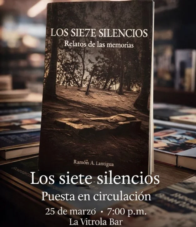 Libro de relatos titulado 'Los siete silencios', de Ramón A. Lantigua, será puesto en circulación Libro de relatos titulado 'Los siete silencios', de Ramón A. Lantigua, será puesto en circulación