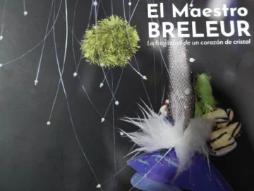 El Maestro Breleur. La fragilidad de un corazón de cristal El Maestro Breleur. La fragilidad de un corazón de cristal