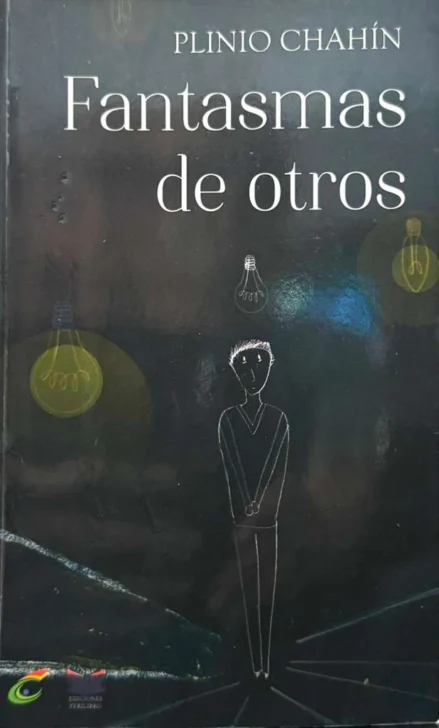 'Fantasmas de otros', de Plinio Chahín: Un viejo y pequeño gran libro joven no olvidado