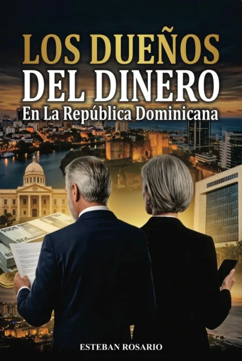 'Los dueños del dinero en la República Dominicana', la más reciente obra de Esteban Rosario