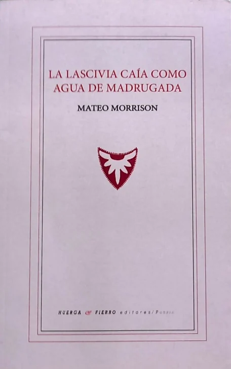 Pernoctar en la poesía. Viaje y lascivia poética de Mateo Morrison