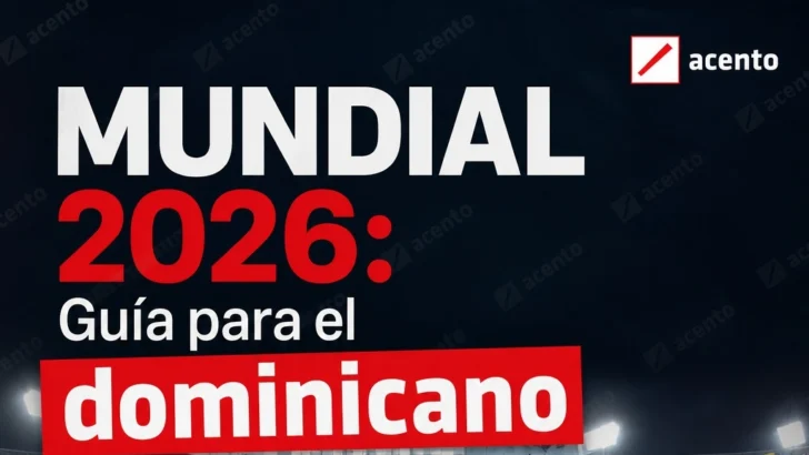 A 15 días del Mundial: guía para el dominicano que quiere ver cada partido (canales, horarios y grupos)