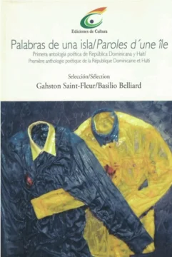 Palabras de una isla. Primera antología de la poesía dominicana y haitiana (2012). Presentación
