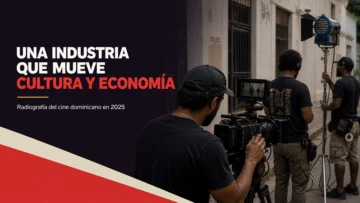 Una industria que mueve cultura y economía: radiografía del cine dominicano en 2025