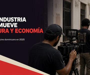 Una industria que mueve cultura y economía: radiografía del cine dominicano en 2025 Una industria que mueve cultura y economía: radiografía del cine dominicano en 2025