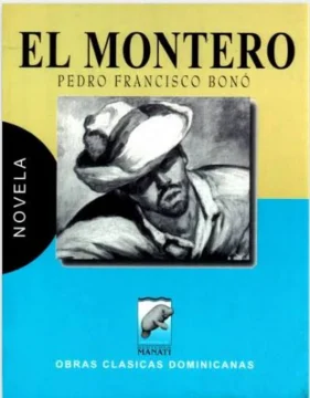 ’El Montero', de Pedro Francisco Bonó: una mirada al costumbrismo dominicano desde la representación de la vida campesina