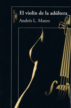 El silencio del orgullo: celos, machismo y opresión en “El violín de la adúltera”, de Andrés L. Mateo El silencio del orgullo: celos, machismo y opresión en “El violín de la adúltera”, de Andrés L. Mateo