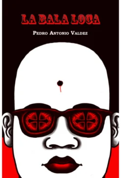 En lo que discrepo acerca de 'La bala loca', de Pedro Antonio Valdez