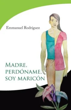 Las minorías en la novela 'Madre perdóname que soy m4r1c0´n', de Emmanuel Rodríguez Las minorías en la novela 'Madre perdóname que soy m4r1c0´n', de Emmanuel Rodríguez