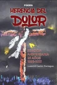 La poética del dolor y la memoria, en la obra 'Herencia del dolor', de Luesmil Castor Paniagua