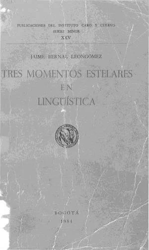 “Tres momentos estelares en lingüística”, Jaime Bernal León Gómez (III)